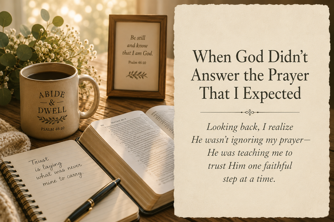 When God Didn't Answer the Prayer That I Expected